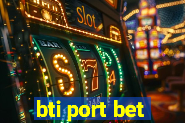 bti port bet